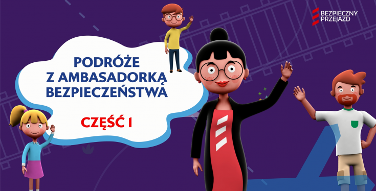 bezpieczny przejazd, wideo, kampania społeczna, edukacja, bezpieczna podróż, podróże, edukacja dzieci, animacja, ambasadorka bezpieczeństwa